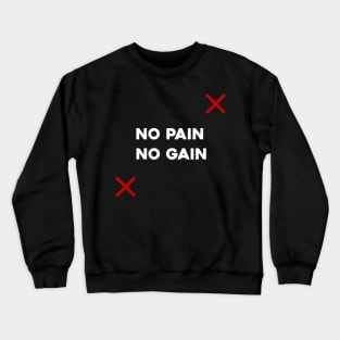 No pain No gain Crewneck Sweatshirt